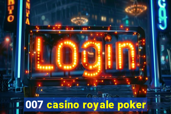 007 casino royale poker