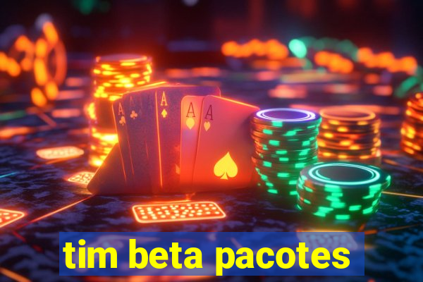 tim beta pacotes