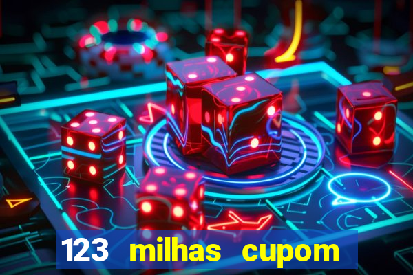 123 milhas cupom de desconto