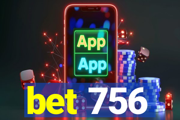 bet 756