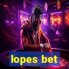 lopes bet