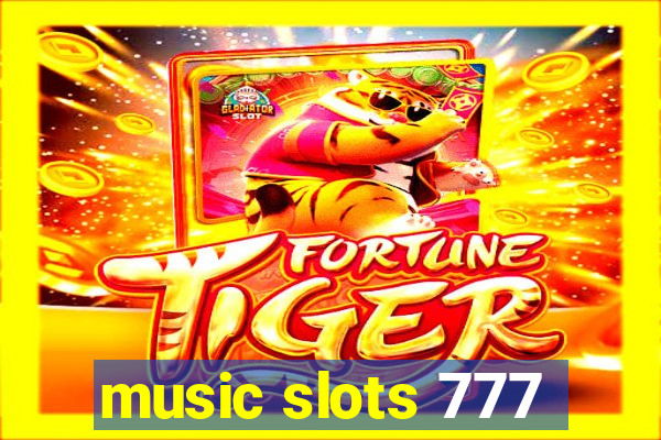 music slots 777