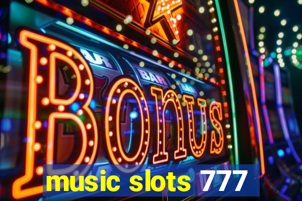 music slots 777