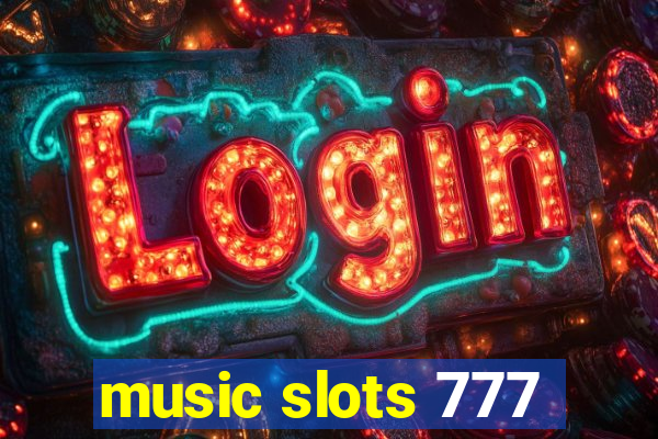 music slots 777