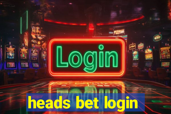 heads bet login