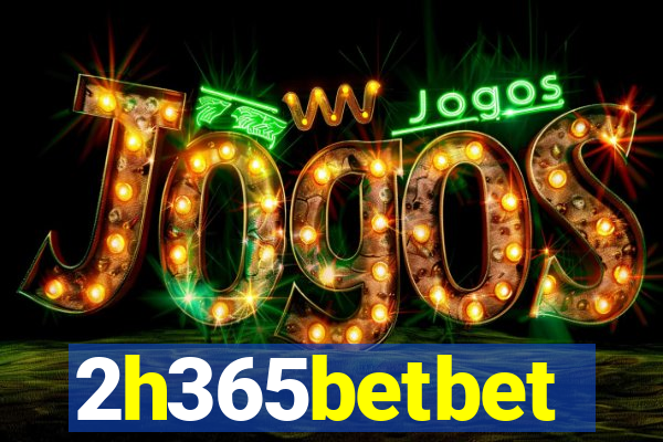 2h365betbet