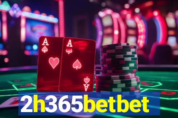 2h365betbet