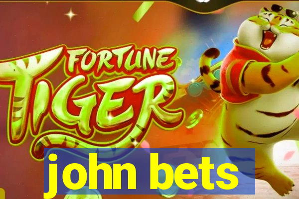 john bets