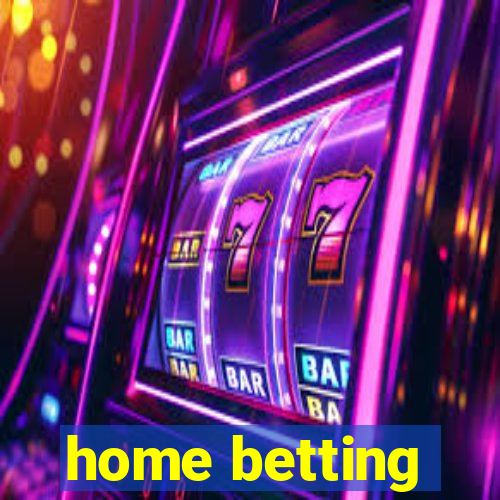 home betting