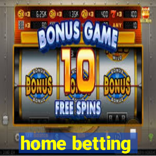 home betting