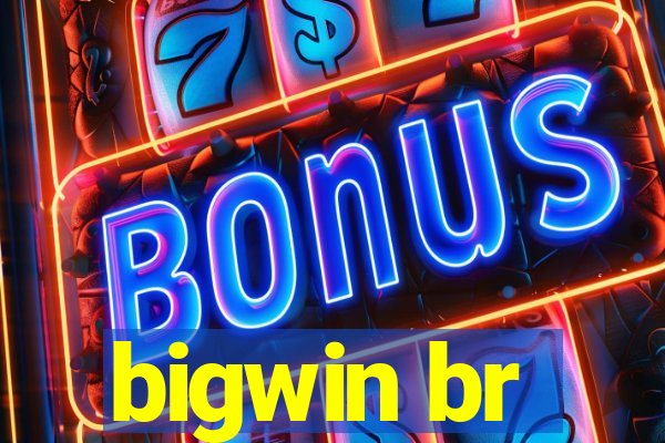 bigwin br