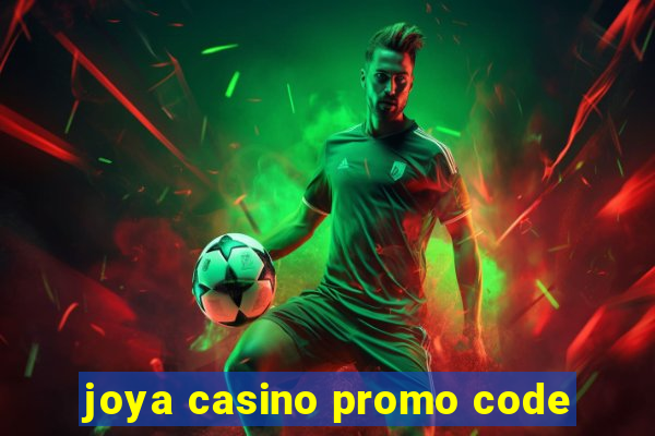 joya casino promo code