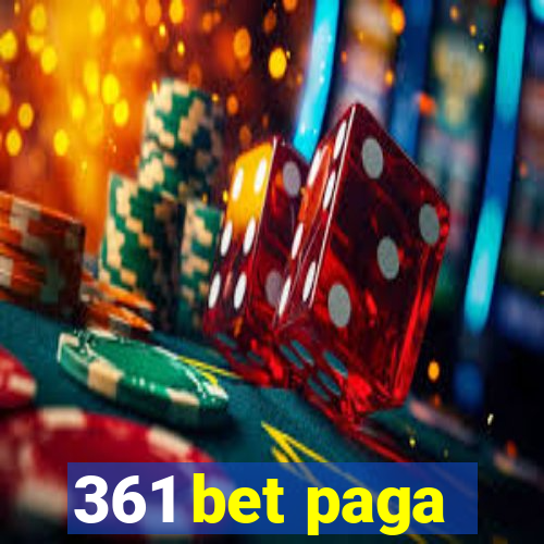 361 bet paga