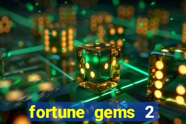 fortune gems 2 demo grátis