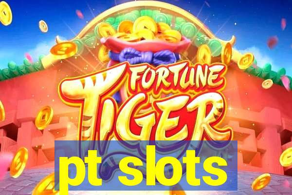 pt slots