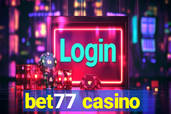 bet77 casino