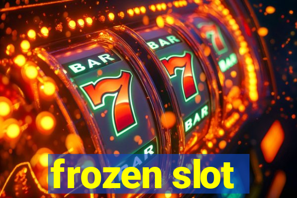 frozen slot