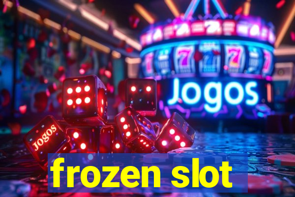 frozen slot