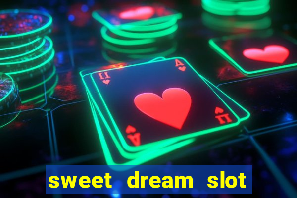 sweet dream slot free play