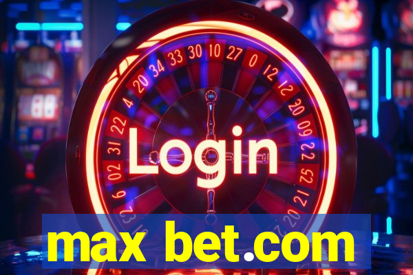 max bet.com