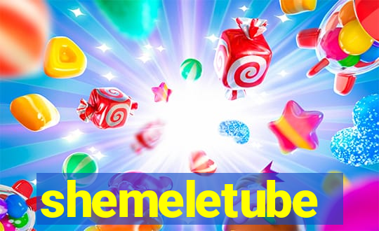 shemeletube