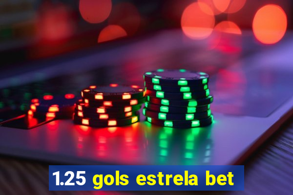 1.25 gols estrela bet