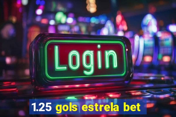 1.25 gols estrela bet