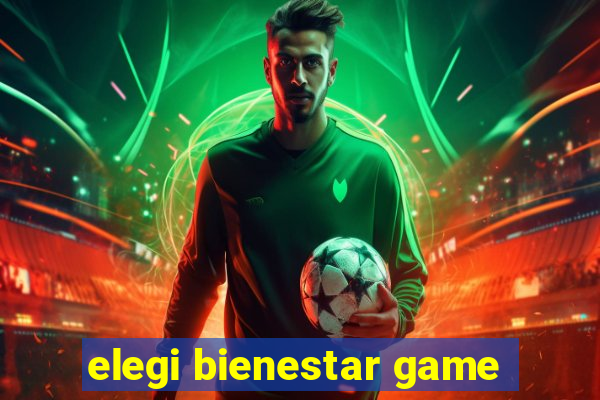 elegi bienestar game