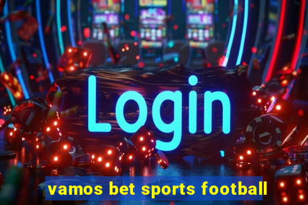 vamos bet sports football