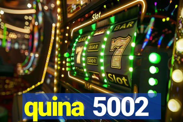 quina 5002