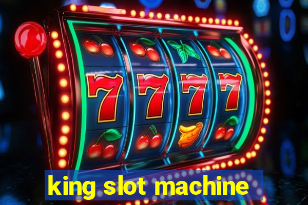 king slot machine