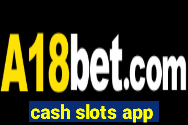 cash slots app