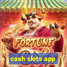 cash slots app