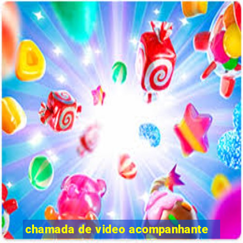 chamada de video acompanhante