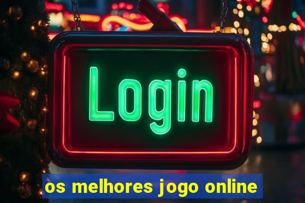 os melhores jogo online