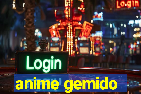 anime gemido