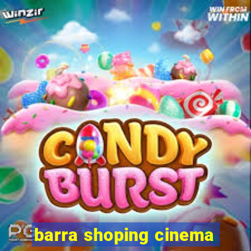 barra shoping cinema