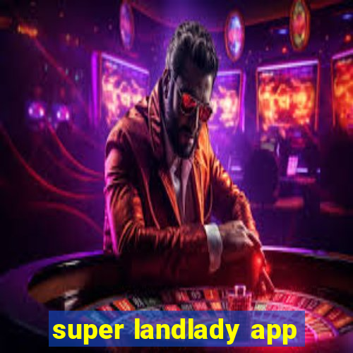 super landlady app