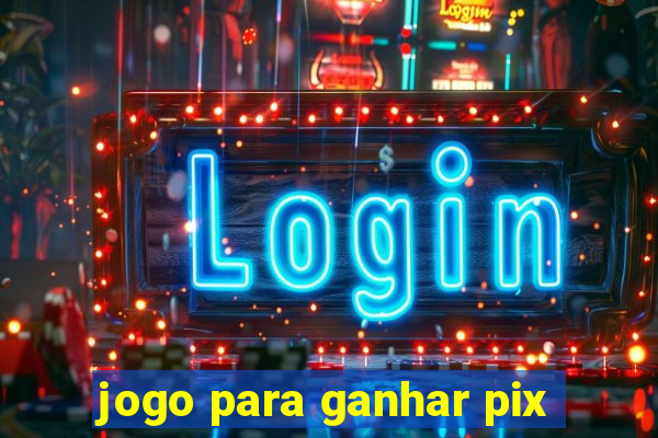 jogo para ganhar pix