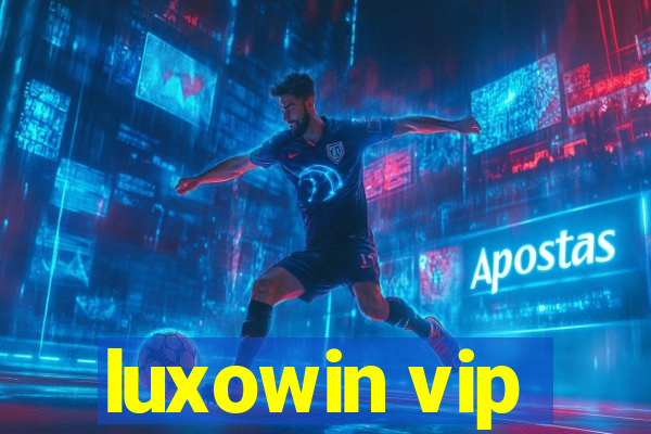 luxowin vip