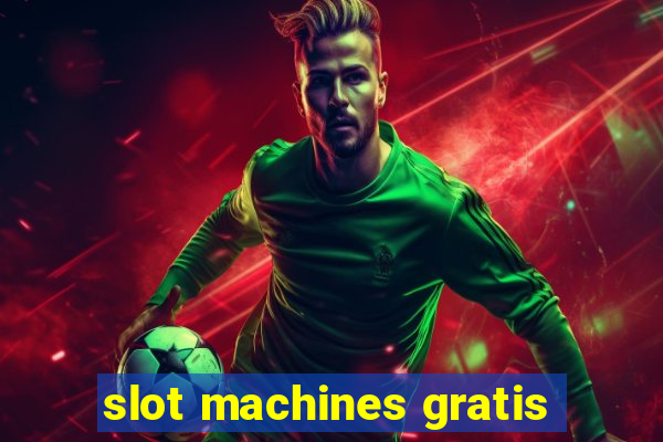 slot machines gratis