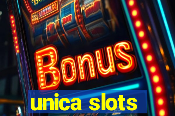 unica slots