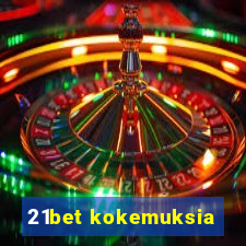 21bet kokemuksia