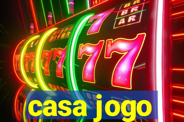 casa jogo