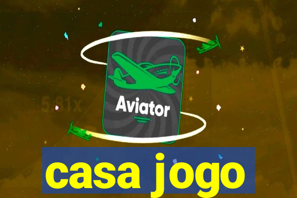 casa jogo