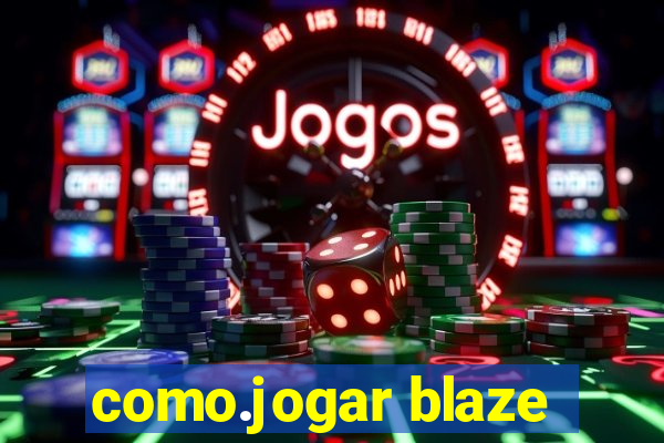 como.jogar blaze