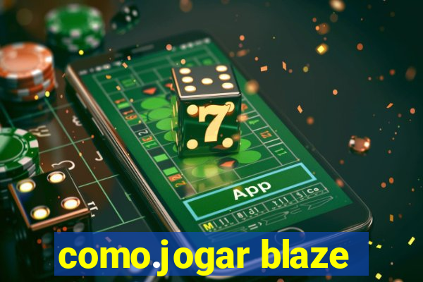 como.jogar blaze