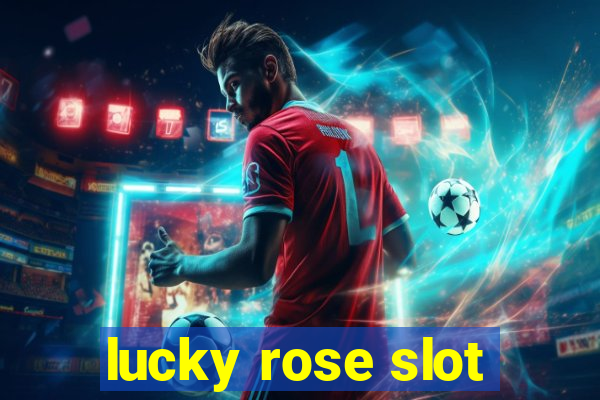 lucky rose slot