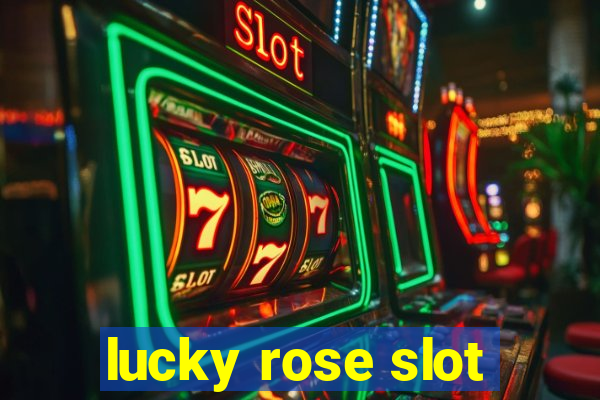 lucky rose slot