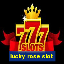 lucky rose slot